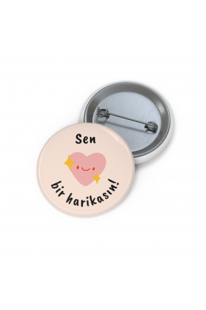 Sen Bir Harikasın Metal Rozet …